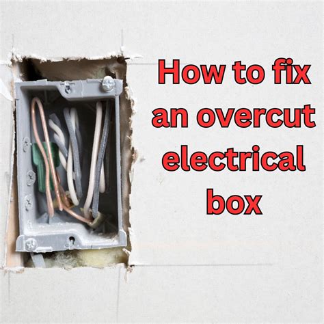 how to conceal drywall overcut at electrical box|overcut electrical box repair.